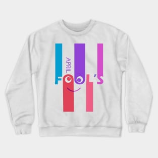 April fools Crewneck Sweatshirt